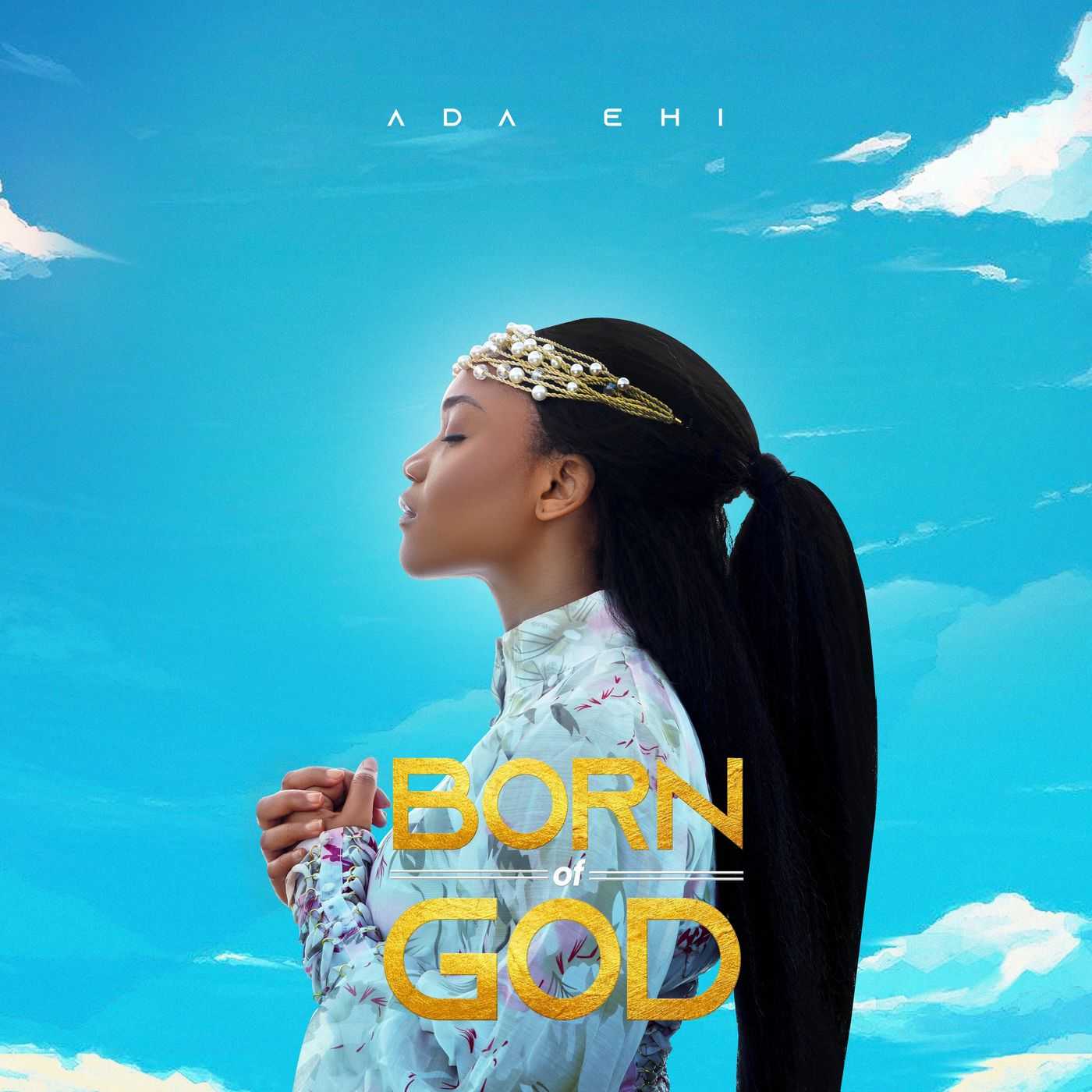 Ada Ehi - Born Of God